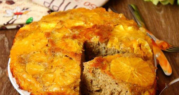 Пирог с апельсинами - 7 простых и вкусных рецептов